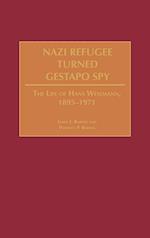 Nazi Refugee Turned Gestapo Spy