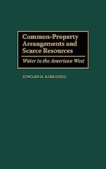 Common-Property Arrangements and Scarce Resources