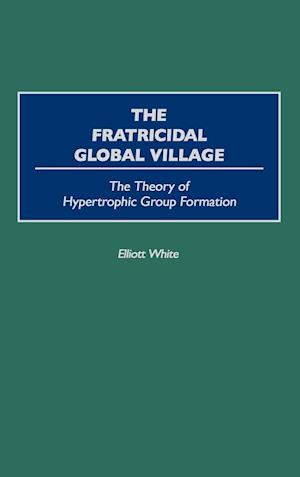 The Fratricidal Global Village