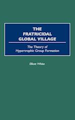 The Fratricidal Global Village