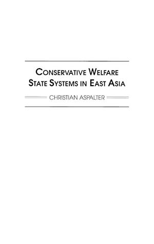 Conservative Welfare State Systems in East Asia