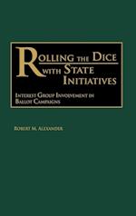 Rolling the Dice with State Initiatives