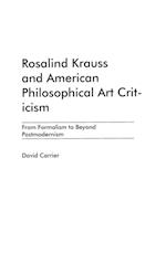 Rosalind Krauss and American Philosophical Art Criticism