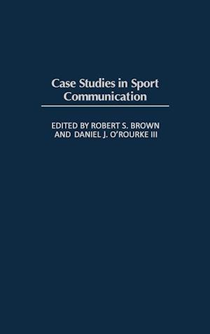 Case Studies In Sport Communication