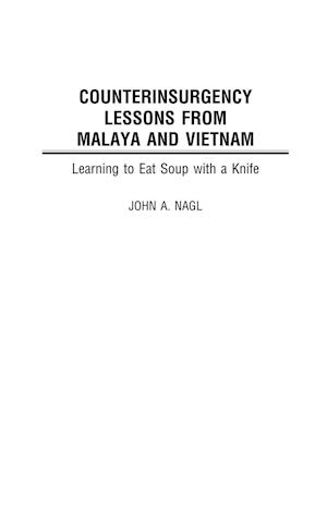 Counterinsurgency Lessons from Malaya and Vietnam