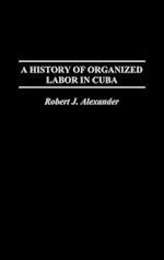A History of Organized Labor in Cuba