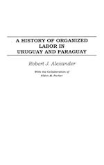A History of Organized Labor in Uruguay and Paraguay