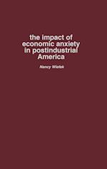 The Impact of Economic Anxiety in Postindustrial America
