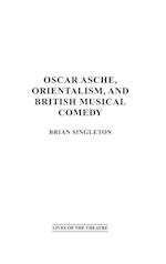 Oscar Asche, Orientalism, and British Musical Comedy