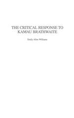 The Critical Response to Kamau Brathwaite