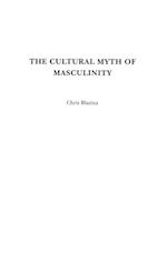 The Cultural Myth of Masculinity