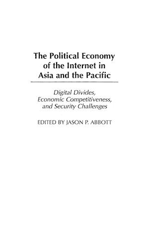 The Political Economy of the Internet in Asia and the Pacific