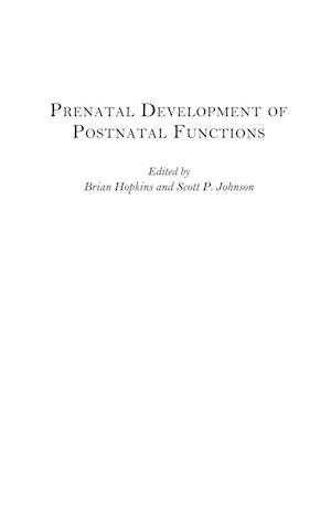 Prenatal Development of Postnatal Functions