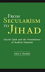 From Secularism to Jihad