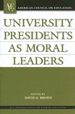 University Presidents as Moral Leaders