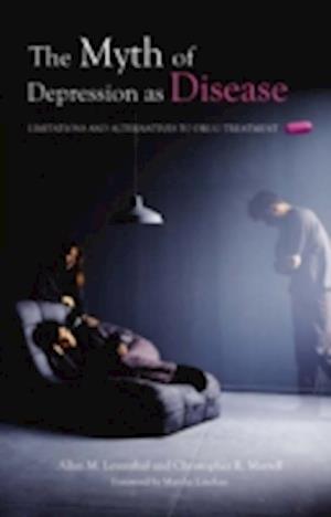 The Myth of Depression as Disease