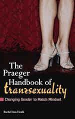 The Praeger Handbook of Transsexuality