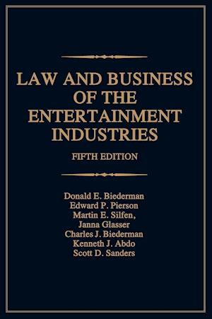 Law and Business of the Entertainment Industries, 5th Edition