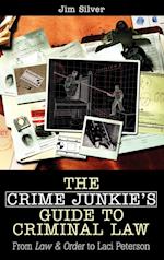 The Crime Junkie's Guide to Criminal Law