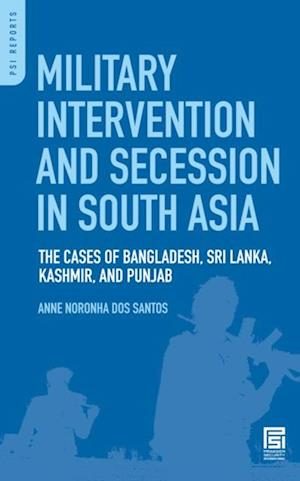 Military Intervention and Secession in South Asia