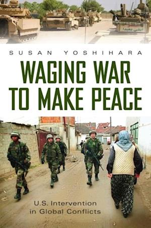 Waging War to Make Peace