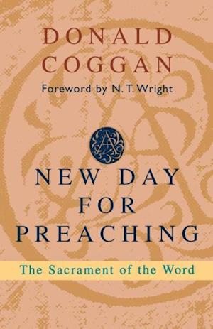 New Day for Preaching, a - The Sacrament of the Word
