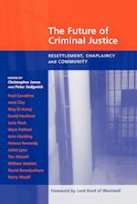 Future of Criminal Justice, the - Resettlement, Chaplaincy and Community