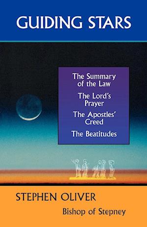Guiding Stars - The Summary of the Law, the Lord's Prayer, the Creed and the Beatitudes
