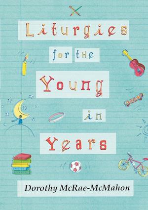 Liturgies for the Young in Years