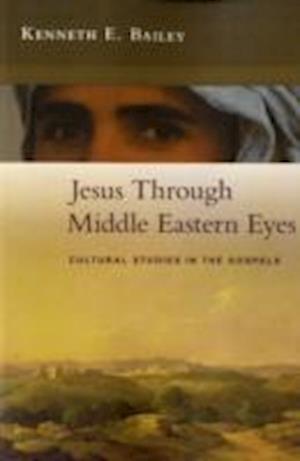 Jesus Through Middle Eastern Eyes