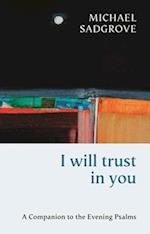 I Will Trust in You