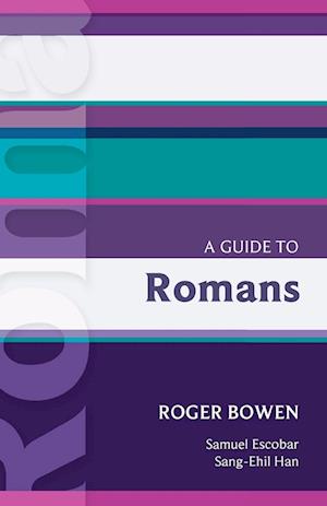 A Guide to Romans. Roger Bowen