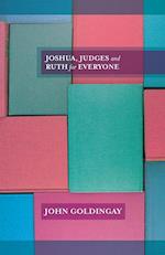 Joshua, Judges and Ruth for Everyone