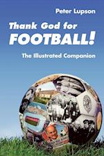 Thank God for Football! The Illustrated Companion