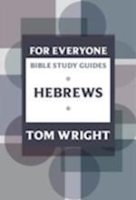 For Everyone Bible Study Guide: Hebrews