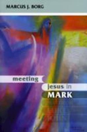Meeting Jesus in Mark