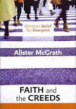 Christian Belief for Everyone: Faith and the Creeds