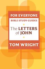 For Everyone Bible Study Guide: Letters Of John