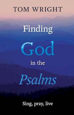 Finding God in the Psalms