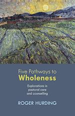 Five Pathways to Wholeness