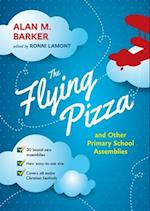 The Flying Pizza and Other Primary School Assemblies