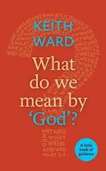 What Do We Mean by 'God'?