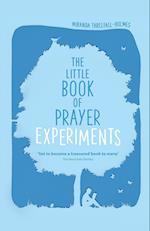 The Little Book of Prayer Experiments