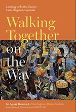 Walking Together on the Way: Learning to Be the Church - Local, Regional, Universal