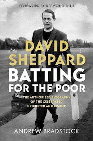 David Sheppard: Batting for the Poor