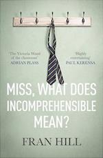 Miss, What Does Incomprehensible Mean?