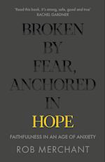 Broken by Fear, Anchored in Hope