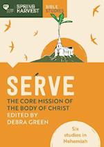 Serve: The core mission of the body of Christ