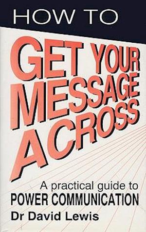 How to Get Your Message Across