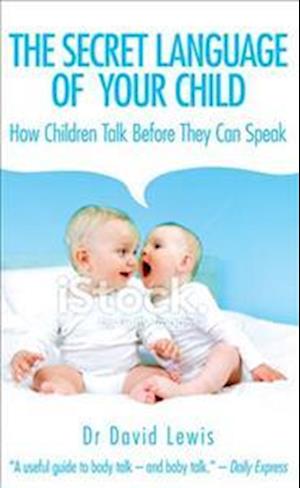 The Secret Language of Your Child